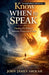Know When to Speak by John James Abekah