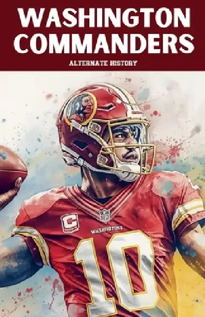 Washington Commanders Alternate History by Alternate History