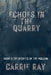 Echoes in the Quarry by Carrie Ray