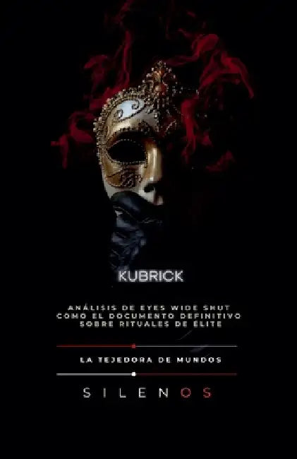 Kubrick: Análisis de Eyes Wide Shut by Cristina Lobo, Manuel Rodsua