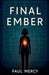 Final Ember by Paul Mercy