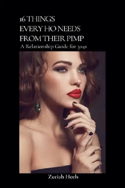 16 Things Every Ho Needs from their Pimp by Zuriah Heels