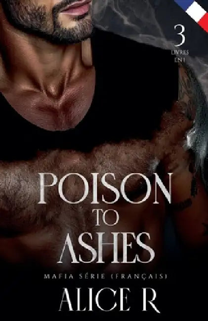 Poison to Ashes Mafia Série (Français) by Alice R