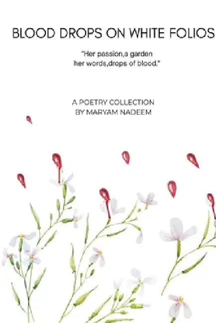 Blood Drops on White Folios by Maryam Nadeem