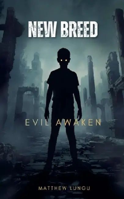 New Breed. Evil Awaken by Matthew Lungu