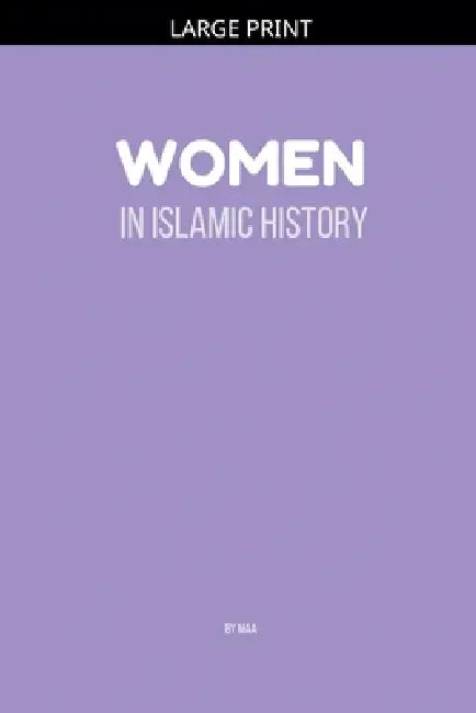 Women in Islamic History by Maa