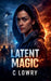 Latent Magic by C. Lowry