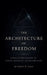 The Architecture of Freedom by Gold D. Lion