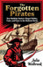 The Forgotten Pirates How Maritime Outlaws Shaped Politics, Trade, and Power in the Medieval World by Julia Wolbrook