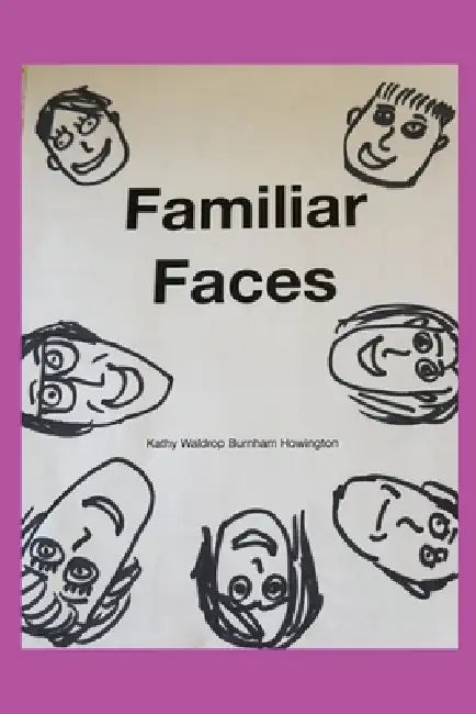 Familiar Faces by Kathy Waldrop Burnham Howington