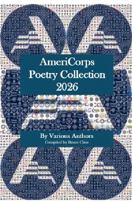 AmeriCorps Poetry Collection 2026 by Bruce Cline, Various Authors