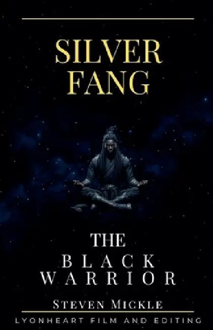 Silver Fang The Black Warrior by Steven Mickle