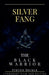 Silver Fang The Black Warrior by Steven Mickle