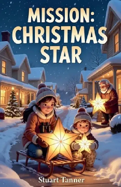 Mission: Christmas Star by Stuart Tanner