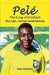 Pelé, The King of Football by Paul Hawkins