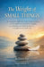 The Weight of Small Things by Laura Lee