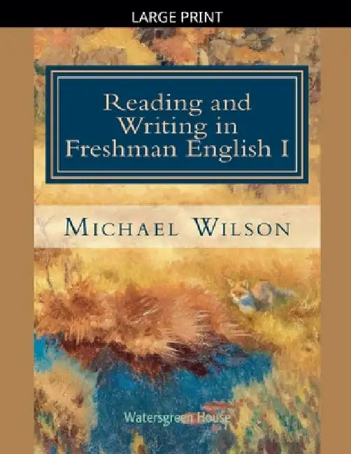 Reading and Writing in Freshman English I by Michael Wilson