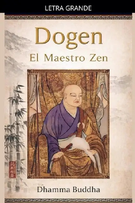 Dogen: El Maestro Zen by Dhamma Buddha