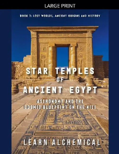 Star Temples Of Ancient Egypt by Learn Alchemical