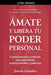 Ámate y libera tu poder personal: 6 semanas para construir una autoestima inquebrantable y poderosa by Jazmin Gonzalez