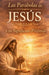 Las Parábolas de Jesús y su Significado Profundo by Humberto Lagos