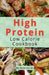 High Protein Low Calorie Cookbook by Brianna W