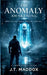 The Anomaly: Awakening by J. T. Maddox