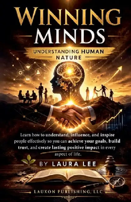 Winning Minds: Understanding Human Nature by Laura Lee
