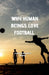 Why Human Beings Love Football by Clementine Wentworth