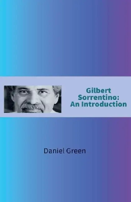 Gilbert Sorrentino: An Introduction by Daniel Green