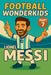 Football Wonderkids: Lionel Messi by Harald Sesselmann