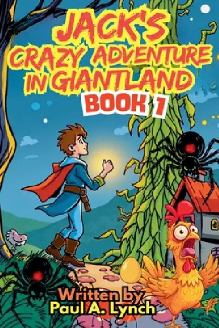 Jack's Crazy Adventure in Giantland by Paul A. Lynch