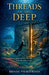 Threads of the Deep by Brinda Phokeerdass