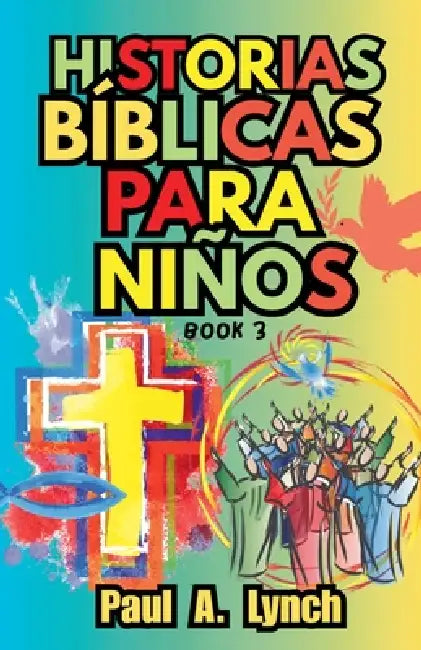 Historias Bíblicas para Niños: Libro 3 by Paul Lynch
