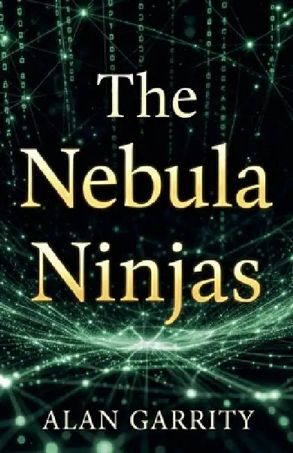 The Nebula Ninjas by Alan Garrity