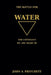 The Battle for Water: The Covenant We Are Made Of by John Pritchett