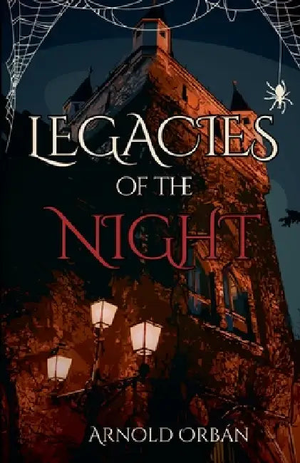 Legacies of the Night by Arnold Orban