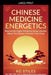 Chinese Medicine Energetics: Balance Organ Meridians Using Essential Oils & The Chinese Meridian Time Clock by Kg Stiles