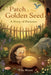 Patch & The Golden Seed: A Story of Patience by Lila Moon