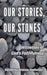 Our Stories, Our Stones: Witnesses of God's Faithfulness by Brenna Hasheider