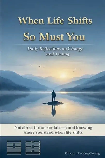 When Life Shifts, So Must You by Fuming Chuang