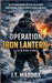 Operation Iron Lantern: A Cold War Story by J. T. Maddox