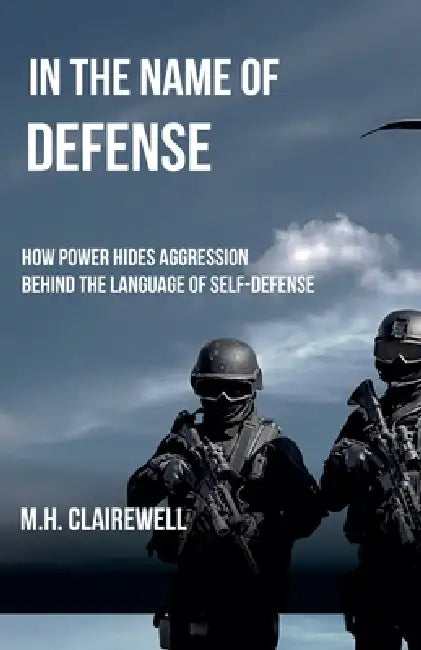 In the Name of Defense by M. H. Clairewell