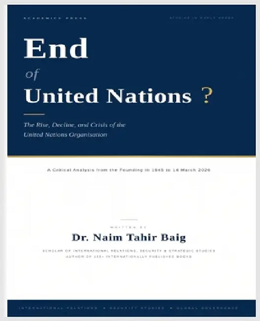 End of United Nations ? by Naim Tahir Baig