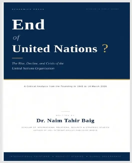 End of United Nations ? by Naim Tahir Baig