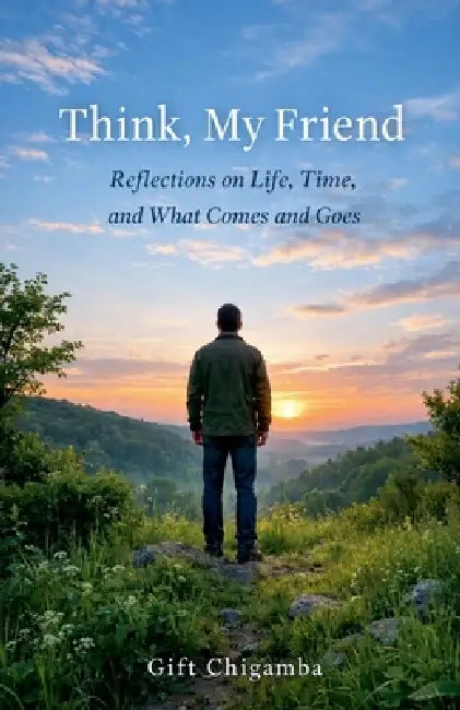 Think My Friend by Gift Chigamba