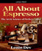 All About Espresso: The Art & Science of Perfect Coffee by Lenin Dev