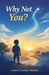 Why Not You? by Zwelakhe Simelane