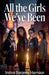 All The Girls We've Been by Indira Sanjeev Harnoor