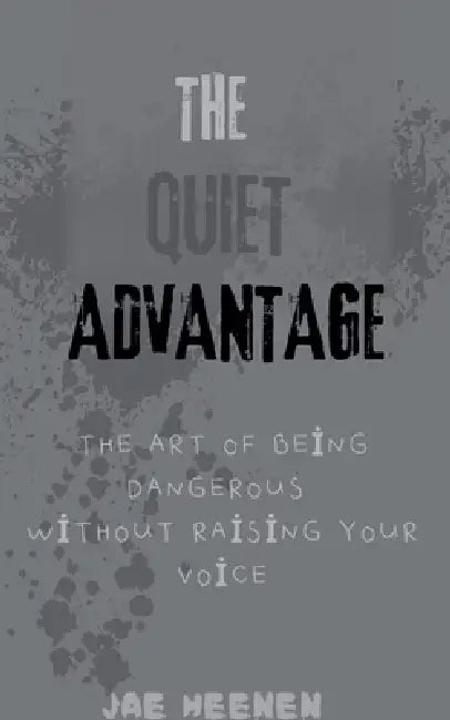 The Quiet Advantage by Jae Heenen